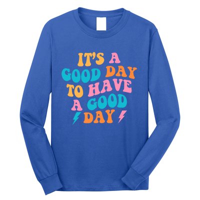 Its A Good Day To Have A Good Day Preppy Gift Long Sleeve Shirt