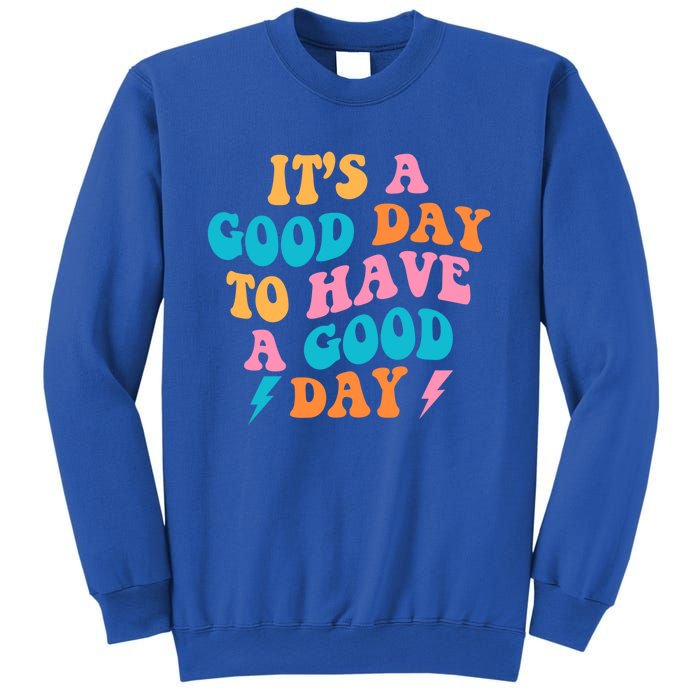 Its A Good Day To Have A Good Day Preppy Gift Sweatshirt