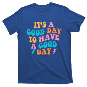 Its A Good Day To Have A Good Day Preppy Gift T-Shirt