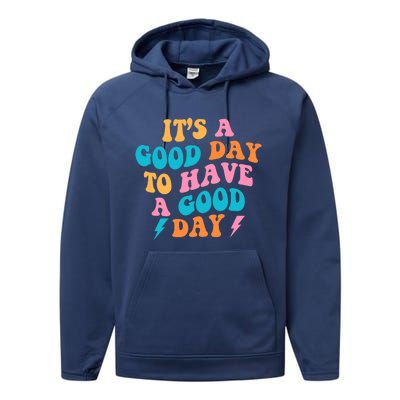 Its A Good Day To Have A Good Day Preppy Gift Performance Fleece Hoodie