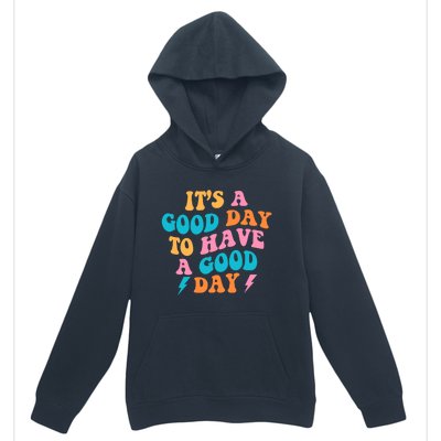 Its A Good Day To Have A Good Day Preppy Gift Urban Pullover Hoodie