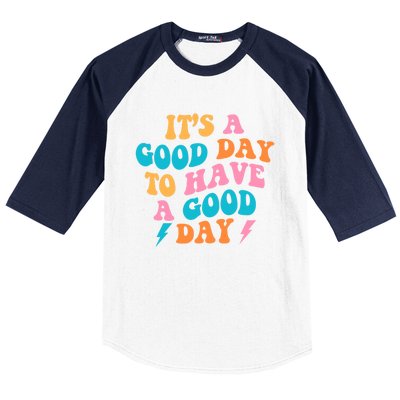 Its A Good Day To Have A Good Day Preppy Gift Baseball Sleeve Shirt