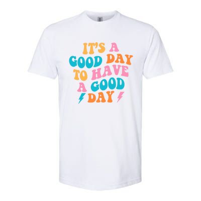 Its A Good Day To Have A Good Day Preppy Gift Softstyle CVC T-Shirt