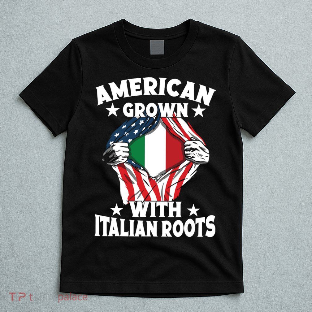 Italy American Grown With Italian Roots Proud Italian T-Shirt