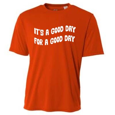 It's A Good Day For A Good Day Cooling Performance Crew T-Shirt