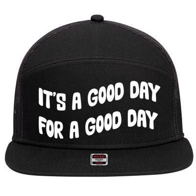 It's A Good Day For A Good Day 7 Panel Mesh Trucker Snapback Hat