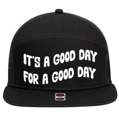 It's A Good Day For A Good Day 7 Panel Mesh Trucker Snapback Hat