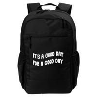 It's A Good Day For A Good Day Backpack
