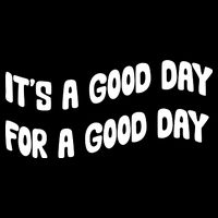 It's A Good Day For A Good Day Backpack