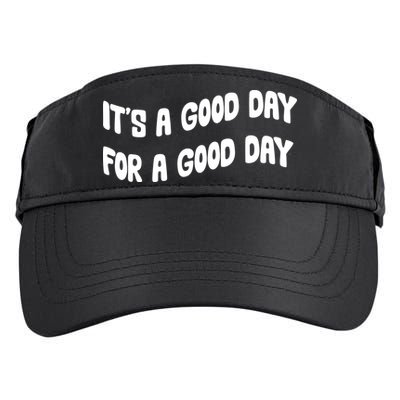 It's A Good Day For A Good Day Adult Drive Performance Visor