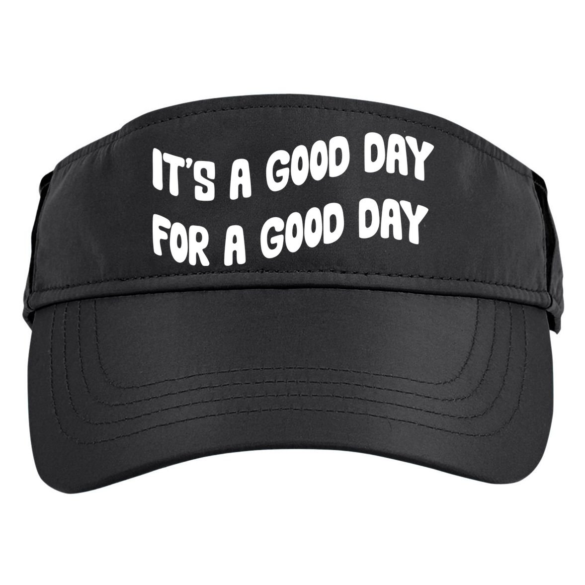 It's A Good Day For A Good Day Adult Drive Performance Visor