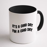 It's A Good Day For A Good Day Mug