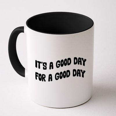 It's A Good Day For A Good Day Mug