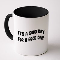 It's A Good Day For A Good Day Mug
