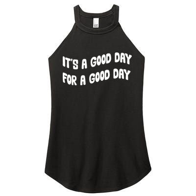 It's A Good Day For A Good Day Women's Perfect Tri Rocker Tank