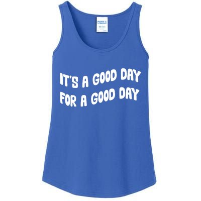 It's A Good Day For A Good Day Ladies Essential Tank