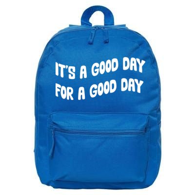 It's A Good Day For A Good Day 16 in Basic Backpack