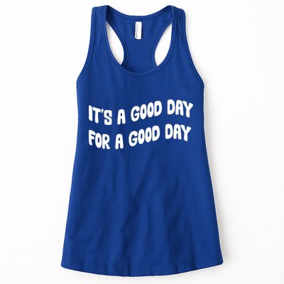 It's A Good Day For A Good Day Womens Tank Top