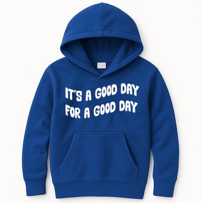 It's A Good Day For A Good Day Kids Hoodie