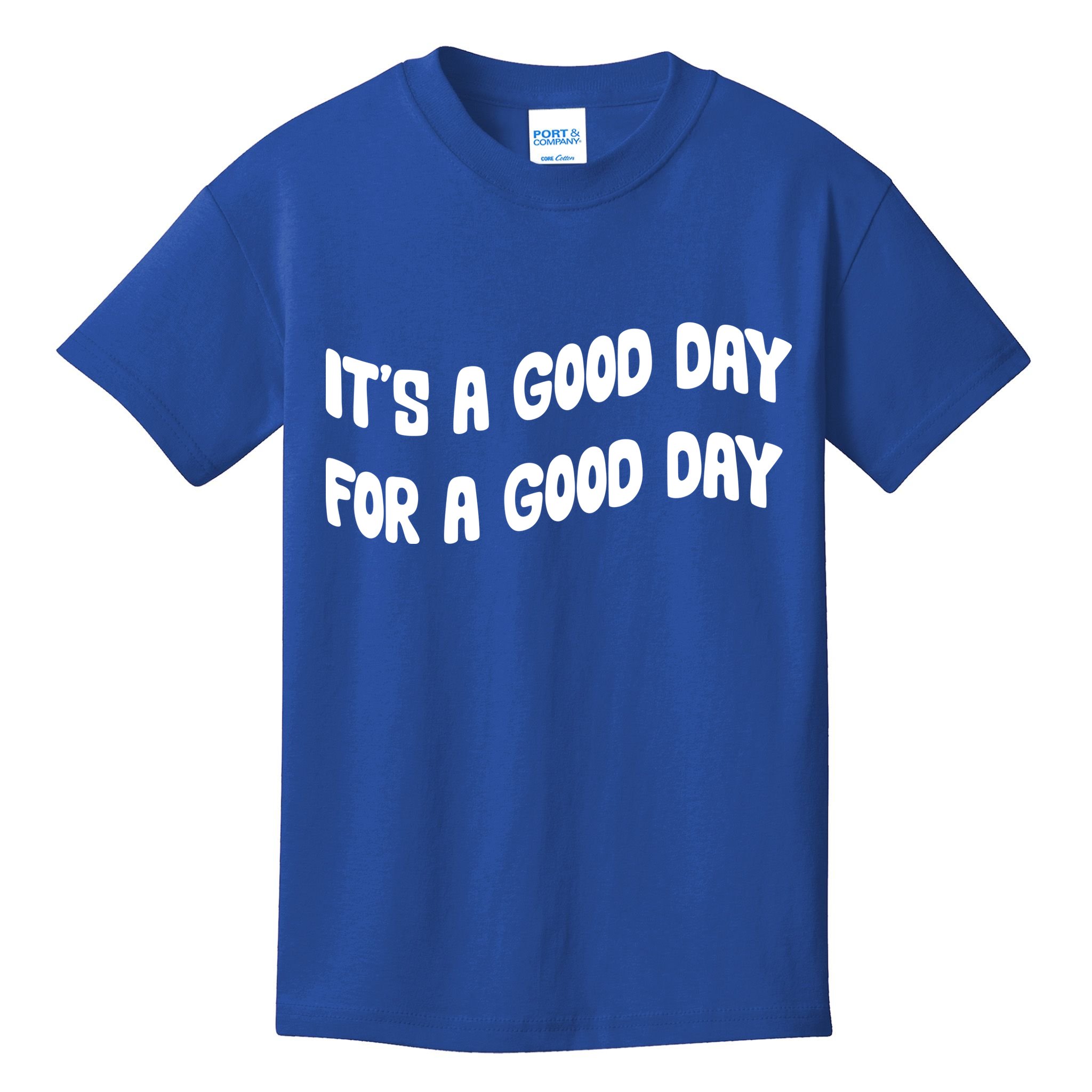 It's A Good Day For A Good Day Kids T-Shirt