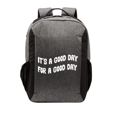 It's A Good Day For A Good Day Vector Backpack