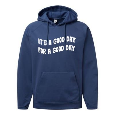 It's A Good Day For A Good Day Performance Fleece Hoodie