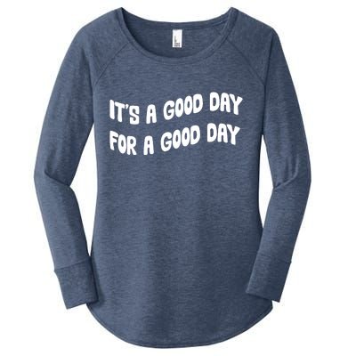 It's A Good Day For A Good Day Women's Perfect Tri Tunic Long Sleeve Shirt