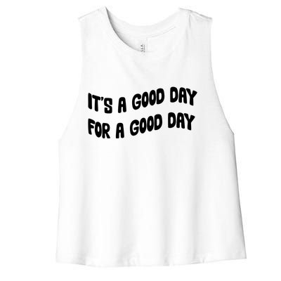 It's A Good Day For A Good Day Women's Racerback Cropped Tank