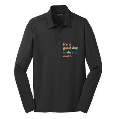 It’s A Good Day To Do Sum Math,funny Math,Math Lover Teacher Silk Touch Performance Long Sleeve Polo