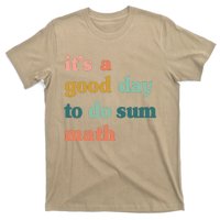 It’s A Good Day To Do Sum Math,funny Math,Math Lover Teacher T-Shirt