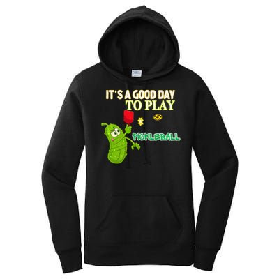 Its A Good Days To Play Pickleball Dink Player Pickleball Gift Women's Pullover Hoodie