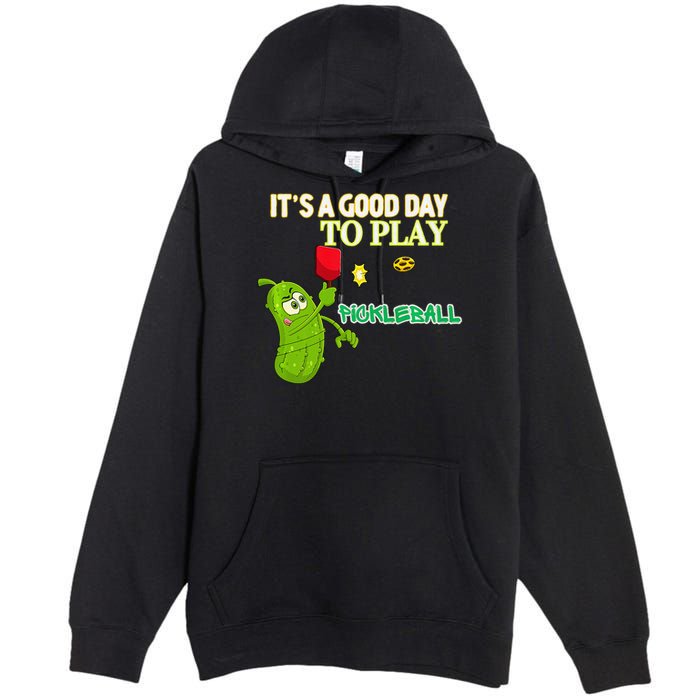Its A Good Days To Play Pickleball Dink Player Pickleball Gift Premium Pullover Hoodie