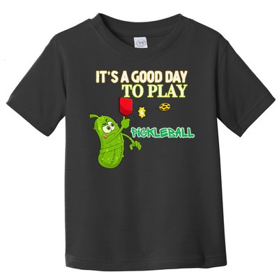 Its A Good Days To Play Pickleball Dink Player Pickleball Gift Toddler T-Shirt