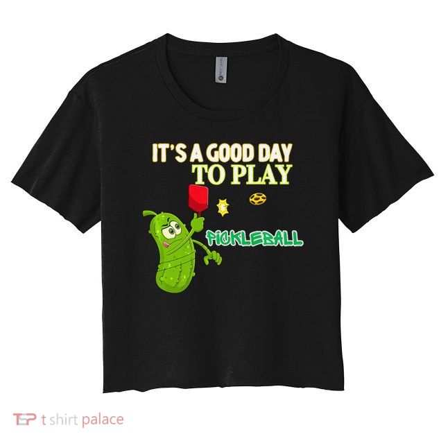 Its A Good Days To Play Pickleball Dink Player Pickleball Gift Crop Top