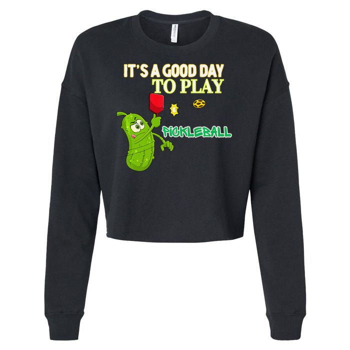 Its A Good Days To Play Pickleball Dink Player Pickleball Gift Cropped Pullover Crew