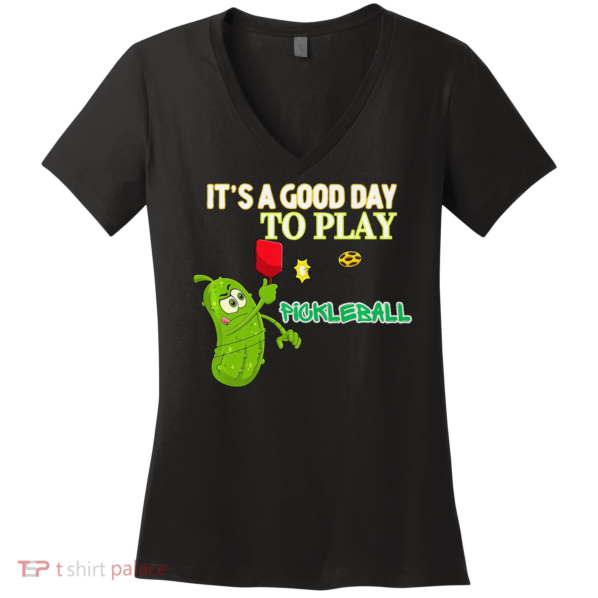 Its A Good Days To Play Pickleball Dink Player Pickleball Gift Women's V-Neck T-Shirt