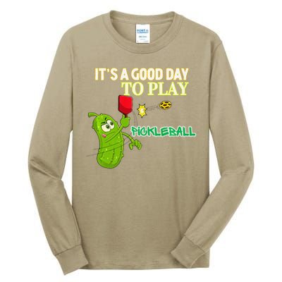 Its A Good Days To Play Pickleball Dink Player Pickleball Gift Tall Long Sleeve T-Shirt