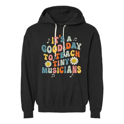 Its A Good Day To Teach Tiny Music Teacher Flower Garment-Dyed Fleece Hoodie