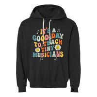 Its A Good Day To Teach Tiny Music Teacher Flower Garment-Dyed Fleece Hoodie