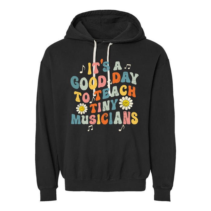 Its A Good Day To Teach Tiny Music Teacher Flower Garment-Dyed Fleece Hoodie