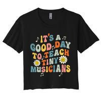 Its A Good Day To Teach Tiny Music Teacher Flower Crop Top