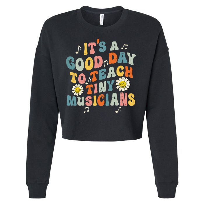 Its A Good Day To Teach Tiny Music Teacher Flower Cropped Pullover Crew