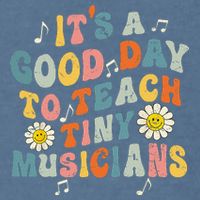 Its A Good Day To Teach Tiny Music Teacher Flower Garment-Dyed Sweatshirt