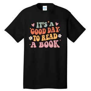 Its A Good Day To Read A Book Lover Groovy Teacher Student Tall T-Shirt