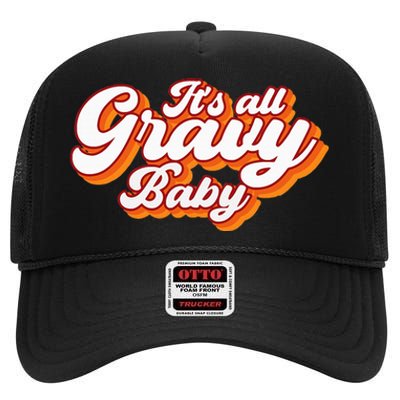 Its All Gravy Baby Vintage Retro Design Thanksgiving 2024 High Crown Mesh Back Trucker Hat