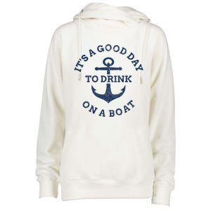 It's A Good Day To Drink On A Boat Lake Day Drinking Womens Funnel Neck Pullover Hood