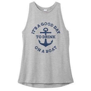 It's A Good Day To Drink On A Boat Lake Day Drinking Ladies PosiCharge Tri-Blend Wicking Tank