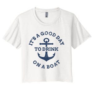 It's A Good Day To Drink On A Boat Lake Day Drinking Women's Crop Top Tee