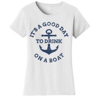 It's A Good Day To Drink On A Boat Lake Day Drinking Women's T-Shirt