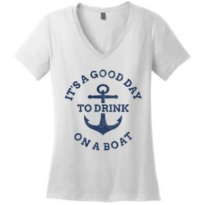 It's A Good Day To Drink On A Boat Lake Day Drinking Women's V-Neck T-Shirt